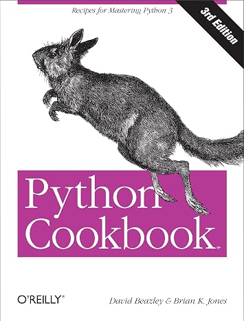 Python Cookbook 3e: Recipes for Mastering Python : 3rd Edition: No. 3