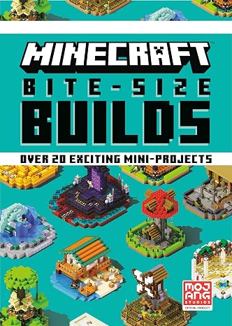 Minecraft: Bite Size-Builds (Over 20 Exciting Mini-Projects)