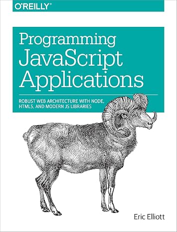 Programming JavaScript Applications: Robust Web Architecture with Node, HTML5, and Modern JS Libraries