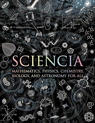 Sciencia: Mathematics, Physics, Chemistry, Biology, and Astronomy for All Wooden Books, 37 Hardcover Illustrated, November 1, 2011